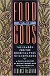 Food of the Gods: The Search for the Original Tree of Knowledge A Radical History of Plants, Drugs, and Human Evolution