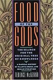 Food of the Gods: The Search for the Original Tree of Knowledge A Radical History of Plants, Drugs, and Human Evolution