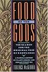 Food of the Gods: The Search for the Original Tree of Knowledge A Radical History of Plants, Drugs, and Human Evolution