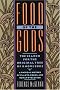 Food of the Gods: The Search for the Original Tree of Knowledge A Radical History of Plants, Drugs, and Human Evolution Food of the Gods: The Search for the Original Tree of Knowledge A Radical History of Plants, Drugs, and Human Evolution