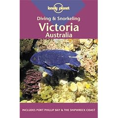 Victoria, Australia (Lonely Planet Diving & Snorkeling Guides)