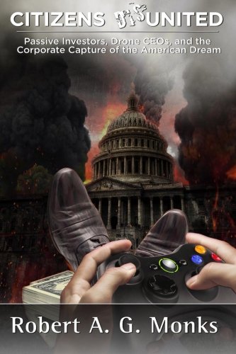 Citizens DisUnited: Passive Investors, Drone CEOs, and the Corporate Capture of the American Dream