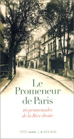 City Travel Guides Discounted  Livres : Le Promeneur de Paris : 10 promenades de la rive droite