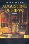 Augustine of Hippo: With a New Epilogue: A Biography