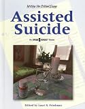 Assisted Suicide: An Opposing Viewpoints Guide (Writing the Critical Essay)