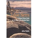The Tahoe Sierra: A Natural History Guide to 112 Hikes in the Northern Sierra book cover
