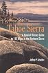 The Tahoe Sierra: A Natural History Guide to 112 Hikes in the Northern Sierra