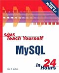 Sams Teach Yourself MySQL in 24 Hours (Sams Teach Yourself)