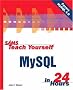 Sams Teach Yourself MySQL in 24 Hours (Sams Teach Yourself in 24 Hours)