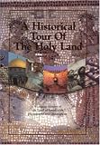 A Historical Tour of the Holy Land : A Concise History of the Land of Israel
