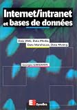 Internet, Intranet et bases de données. Data Web, Data Media, Data Warehouse, Data Mining