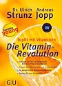 Topfit mit Vitaminen: Die Vitamin-Revolution (GU Forever young)