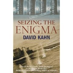 Seizing the Enigma: Race to Break the German U-boat Codes, 1939-43