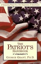 The Patriot's Handbook: A Citizenship Primer for a New Generation of Americans