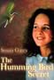 Hummingbird Secret (Scholastic Press)