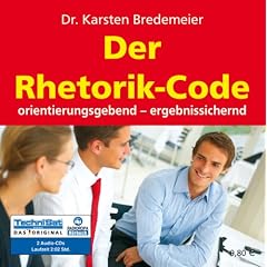 Der Rhetorik-Code: Orientierungsgebend - ergebnissichernd