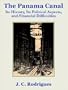 The Panama Canal: Its History, Its Political Aspects, and Financial Difficulties