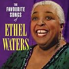 Favourite Songs of Ethel Waters by Ethel Waters