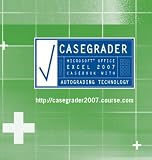 CaseGrader: Microsoft Office Excel 2007 Casebook with Autograding Technology