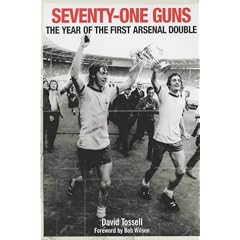 Seventy-One Guns: The Year of the First Arsenal Double