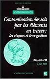 Revue Tech.& Doc./Lavoisier  / Contamination des sols par les éléments en traces: Les risques et leur gestion