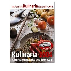 Harenberg Kulinaria Kalender 2004. Raffinierte Rezepte aus aller Welt