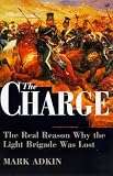 The Charge: The Real Reason why the Light Brigade was Lost
