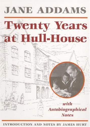 Twenty Years at Hull-House (Prairie State Books)