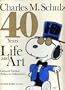 Charles M. Schulz: 40 Years Life and Art