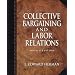 Collective Bargaining and Labor Relations (4th Edition)