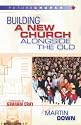 Building a New Church Alongside the Old