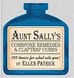 Aunt Sally's Cornpone Remedies & Claptrap Cures