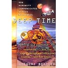 Deep Time: How Humanity Communicates Across Millennia by Gregory Benford