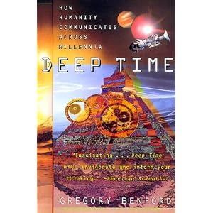 Deep Time: How Humanity Communicates Across Millennia by Gregory Benford