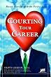 Courting Your Career: Match Yourself with the Perfect Job