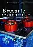 Brocante gourmande : 60 recettes d'aujourd'hui pr�sent�es dans la vaisselle d'autrefois