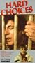 Hard Choices [VHS]