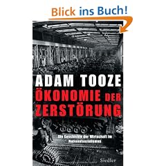�konomie der Zerst�rung: Die Geschichte der Wirtschaft im Nationalsozialismus