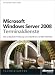 Image of Microsoft Windows Server 2008 Terminaldienste: Die praktische Anleitung für Administratoren: Architektur, Installation, Administration und Betrieb