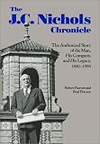 The J. C. Nichols Chronicle: The Authorized Story of the Man and His Company, 1880-1994