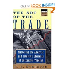 Art of the Trade: Mastering the Analytical and Intuitive Elements of Successful Trading (Irwin Trader's Edge)