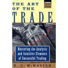 Art of the Trade: Mastering the Analytical and Intuitive Elements of Successful Trading (Irwin Trader's Edge)