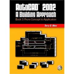 Autocad 2002: From Concept to Application Bk. 3: A Building Approach