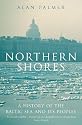 Northern Shores: A History of the Baltic Sea and Its Peoples