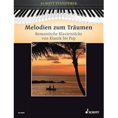 Melodien zum Tr�umen: Romantische Klavierst�cke von Klassik bis Pop. Klavier. (Schott Pianothek)