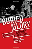 Buried glory : portraits of Soviet scientists