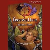 Freewalker: The Longlight Legacy, Book 2 | [Dennis Foon]