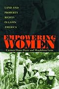 Empowering Women: Land And Property Rights In Latin America (Pitt Latin American Studies)