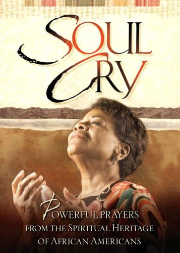 Soul Cry: Powerful Prayers from the Spiritual Heritage of African Americans under African American in The Books Store