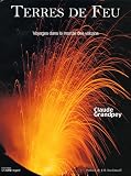 Terres de feu : Voyages dans le monde des volcans